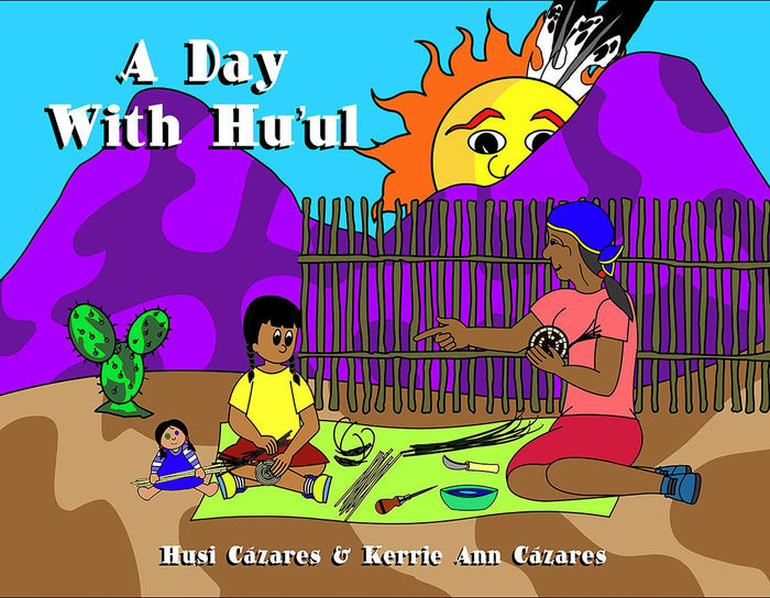 A Day With Hu'ul. Tohono O'odham series (HC)