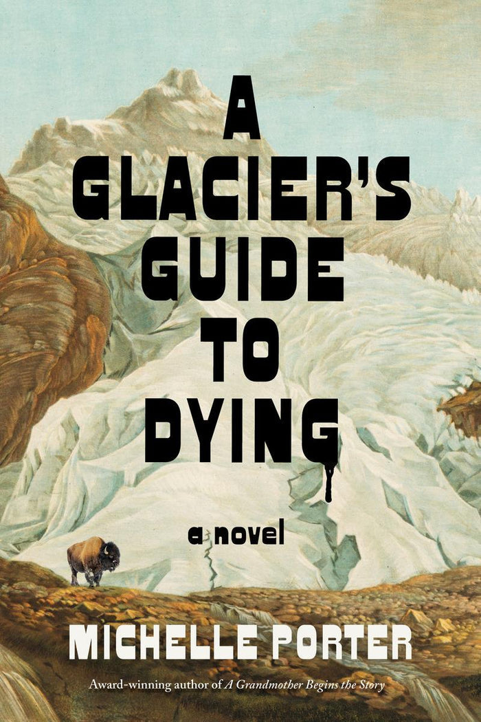 A Glacier's Guide to Dying : A Novel (HC)