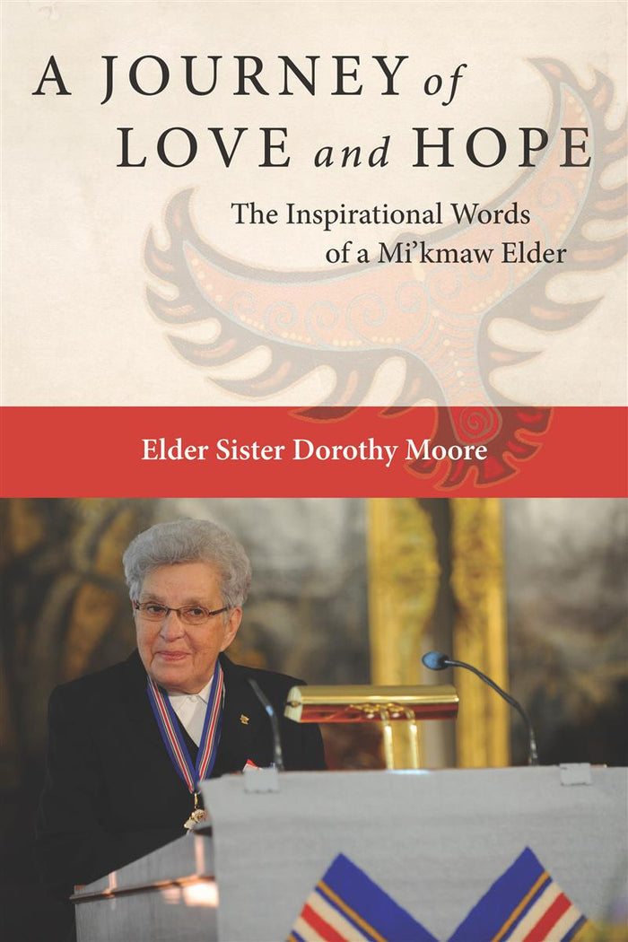 A Journey of Love and Hope : The Inspirational Words of a Mi'kmaw Elder (HC)