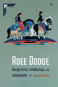 Adee Dodge : Navajo Artist, Intellectual, and Individualist