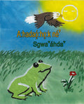 A:hadaó:ho:k né Sgwaáhda (The Special Frog) - Cayuga Language