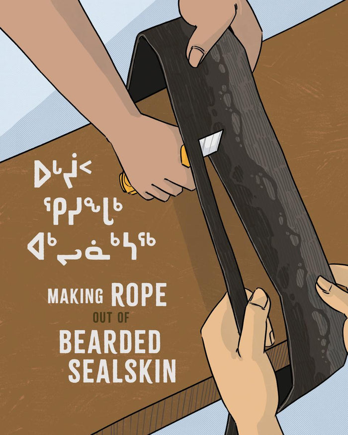 ᐊᒃᖢᓈᓕᐅᕐᓂᖅ ᐅᒡᔫᑉ ᕐᑭᓯᐊᓂᒃ  Akłunaaliurniq ugjuup qisianik / Making Rope Out of Bearded Sealskin. Bilingual. Inuktitut and English Ed.