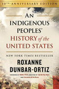 An Indigenous Peoples' History of the United States. (HC). 10th Anniversary Edition.