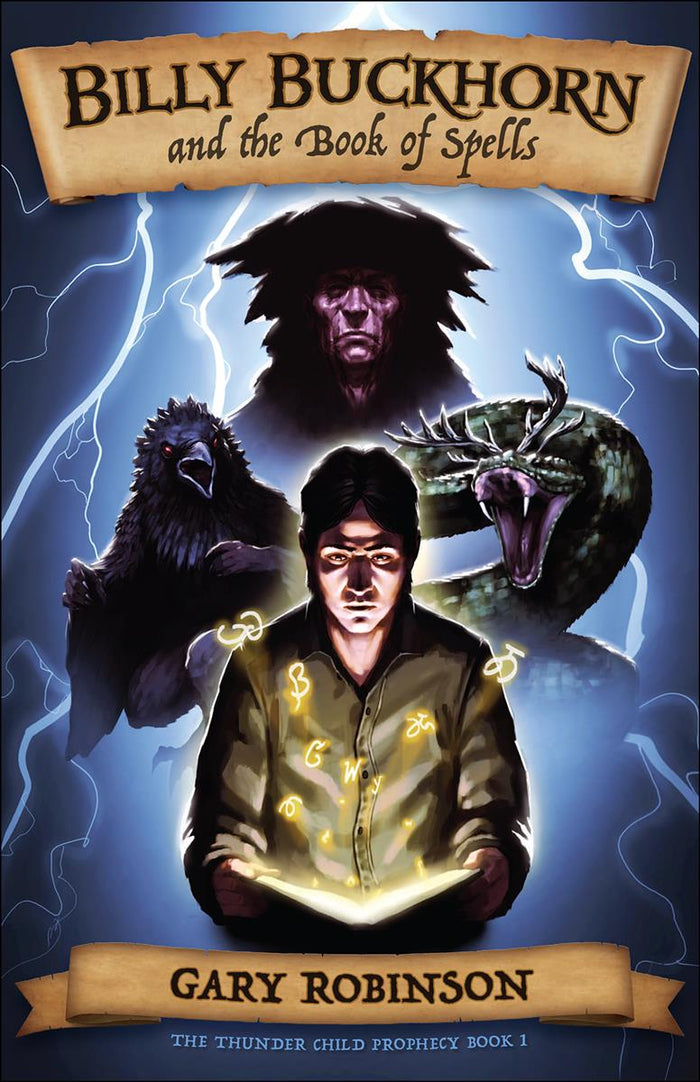 Billy Buckhorn and the Book of Spells : Thunder Child Prophecy series Book 1