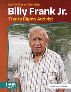 Billy Frank Jr.: Treaty Rights Activist. Indigenous Biographies (HC)