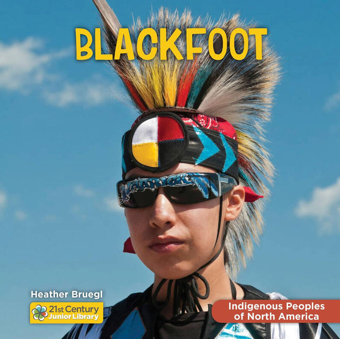 Blackfoot.  21st Century Junior Library Indigenous Peoples of North America (HC)