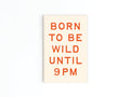 Born To Be Wild Refrigerator Magnet