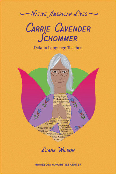 Carrie Cavender Schommer : Dakota Language Teacher. Native American Lives.