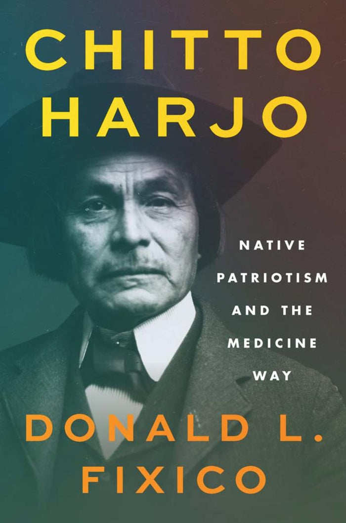 Chitto Harjo : Native Patriotism and the Medicine Way