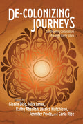 De-colonizing Journeys : Confronting Colonialism through Circle Work (Pre-Order for Sept 24/26)