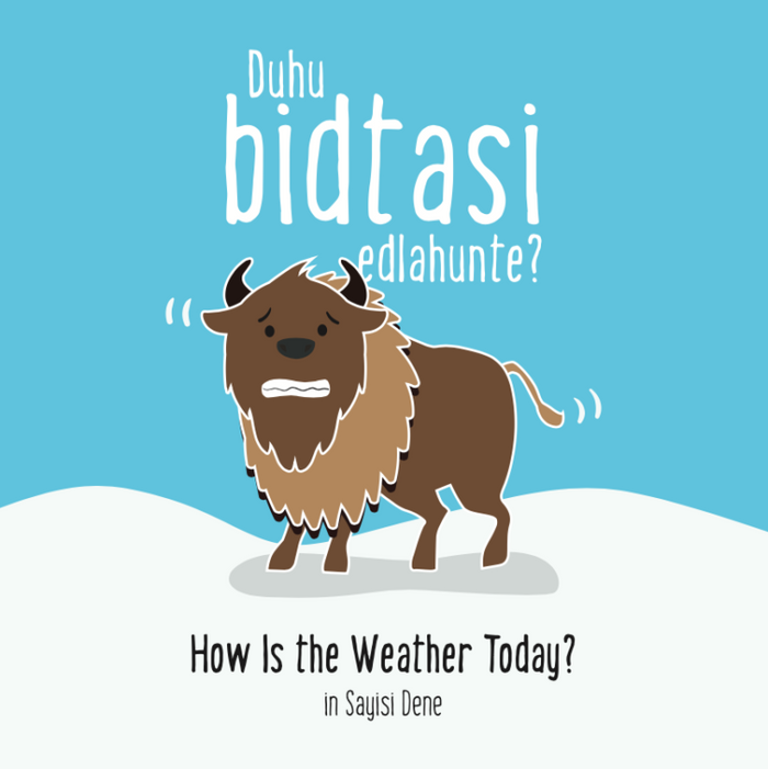 Duhu bidtasi edlahunte? How is the Weather Today? (Saysi Dene)