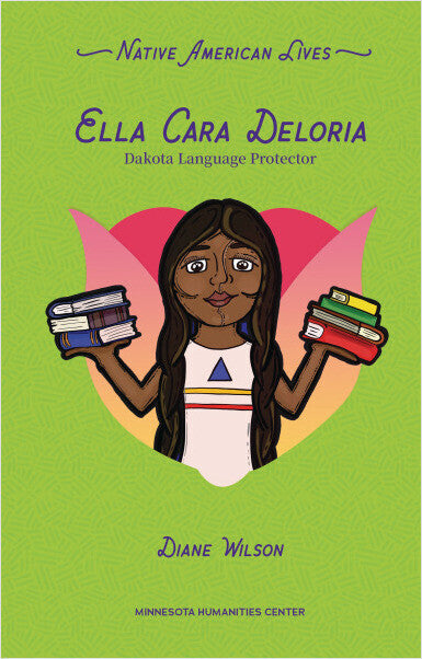 Ella Cara Deloria : Dakota Language Protector. Native American Lives.