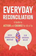 Everyday Reconciliation : A Guide to Action and Change for All of Us (HC)