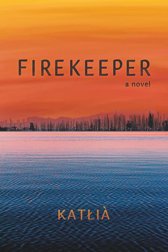 Firekeeper : A Novel