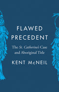 Flawed Precedent : The St. Catherine’s Case and Aboriginal Title (HC)