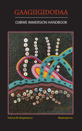 Gaagiigidodaa : Ojibwe Immersion Handbook