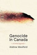 Genocide in Canada : A Critical Approach (Pre-Order for Oct 19/26)