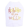 Gobble Til You Wobble Tank in Many Colors - Posh Puppy Boutique