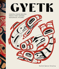 Gyetk : Coastal Fusion and Ancestral Knowledge from a Ts'msyen Kitchen (Pre-Order for Sept 22/26)