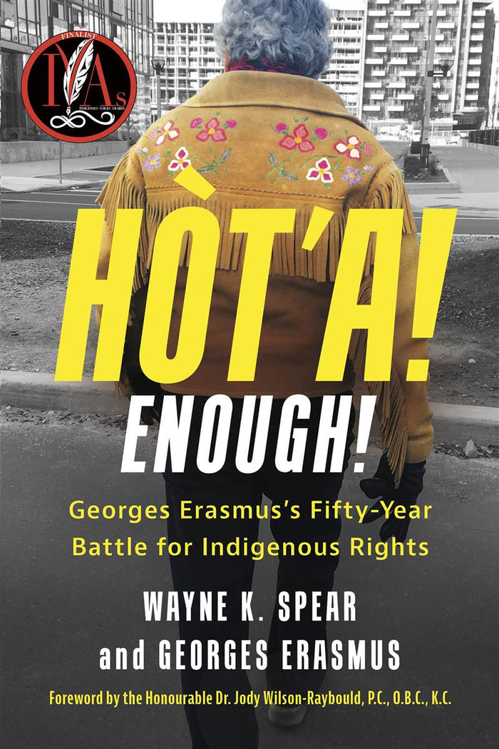 Hòt'a! Enough! Georges Erasmus's Fifty-Year Battle for Indigenous Rights
