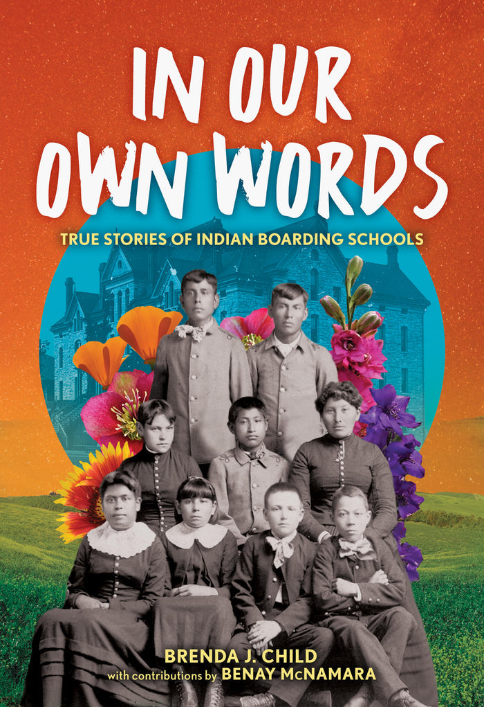 In Our Own Words : True Stories of Indian Boarding Schools (HC)