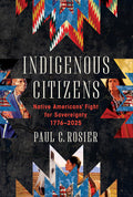 Indigenous Citizens Native Americans' Fight for Sovereignty, 1776-2024 (HC)