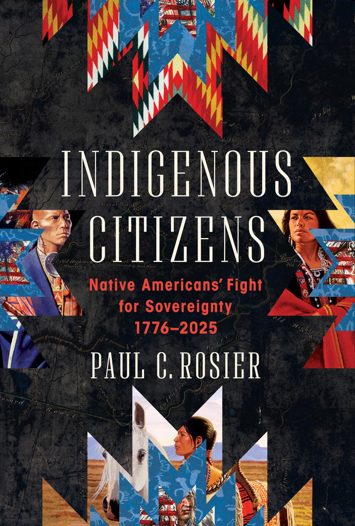 Indigenous Citizens Native Americans' Fight for Sovereignty, 1776-2024 (HC)
