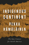 Indigenous Continent : The Epic Contest for North America (HC)