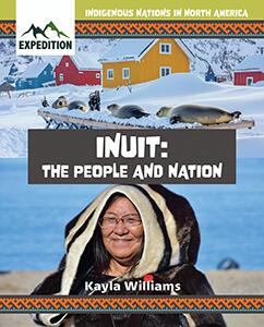Indigenous Nations in North America : Inuit : The People and Nation (PB)