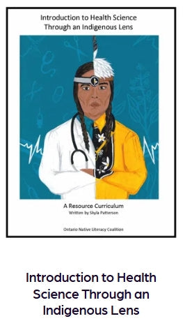 Introduction to Health Science Through an Indigenous Lens : A Resource Curriculum