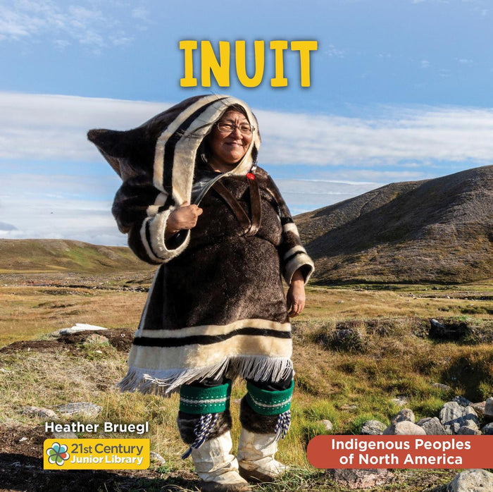 Inuit. 21st Century Junior Library Indigenous Peoples of North America (HC)
