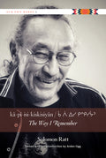 kâ-pî-isi-kiskisiyân / The Way I Remember It