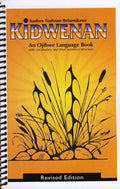 Kidwenan : An Ojibwe Language Book. 3rd Edition.