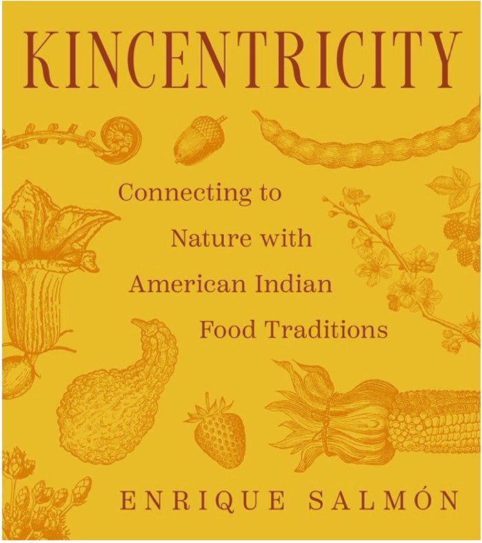 Kincentricity : Connecting to Nature with American Indian Food Traditions (HC)