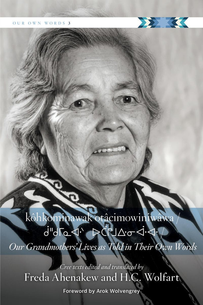 kôkominawak otâcimowiniwâwa / Our Grandmothers' Lives (Cree and English)