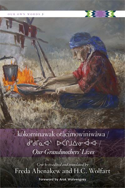 kôkominawak otâcimowiniwâwa / Our Grandmothers' Lives (Cree and English)