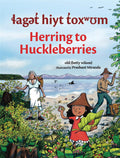 laget hiyt toxwum / Herring to Huckleberries (FNCR 2026)