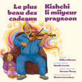 Le plus beau des cadeaux / Kishchi li miiyeur prayzoon (The Best Gift Ever) (HC) French & Michif.