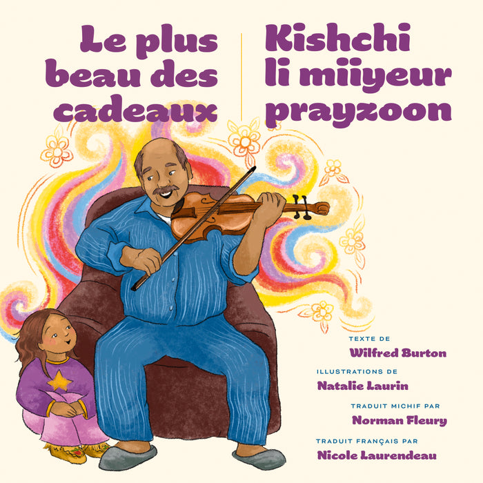 Le plus beau des cadeaux / Kishchi li miiyeur prayzoon (The Best Gift Ever) (HC) French & Michif.