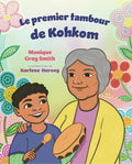 Le premier tambour de Kohkom (Kohkom's First Drum) (HC) (FR)