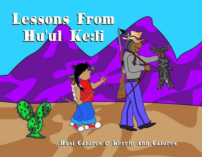 Lessons From Hu'ul Ke: li. Tohono O'odham series (HC)
