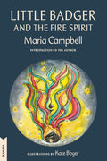 Little Badger and the Fire Spirit (Kanata Classics Edition)