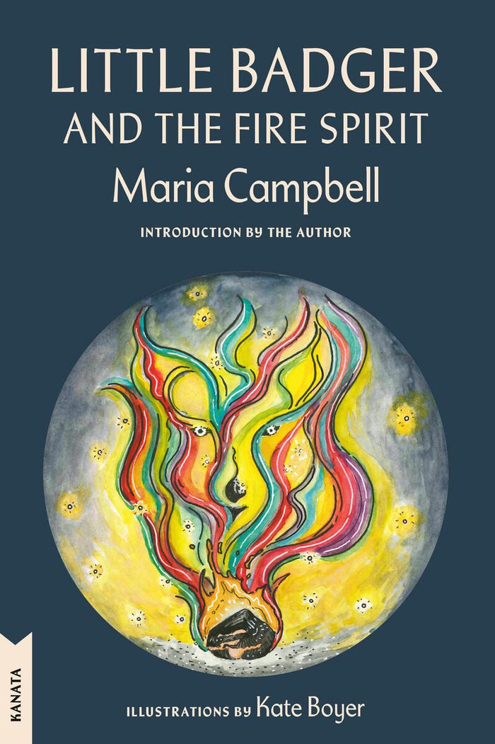 Little Badger and the Fire Spirit (Kanata Classics Edition)