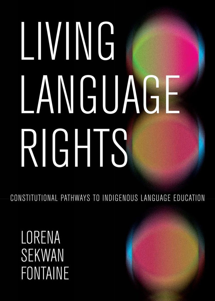 Living Language Rights : Constitutional Pathways to Indigenous Language Education (FNCR 2026)