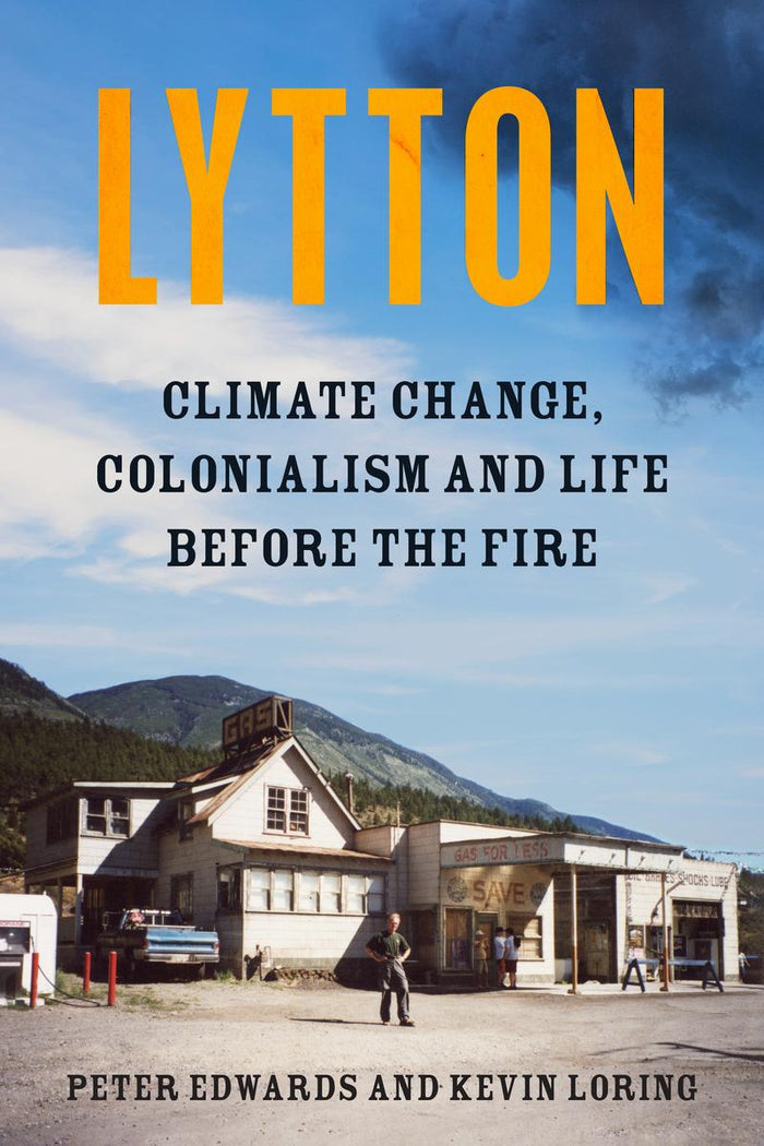 Lytton : Climate Change, Colonialism and Life in the Centre of the Universe (HC)