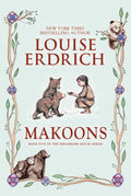 Makoons : The Birchbark House. Book 5 (PB)