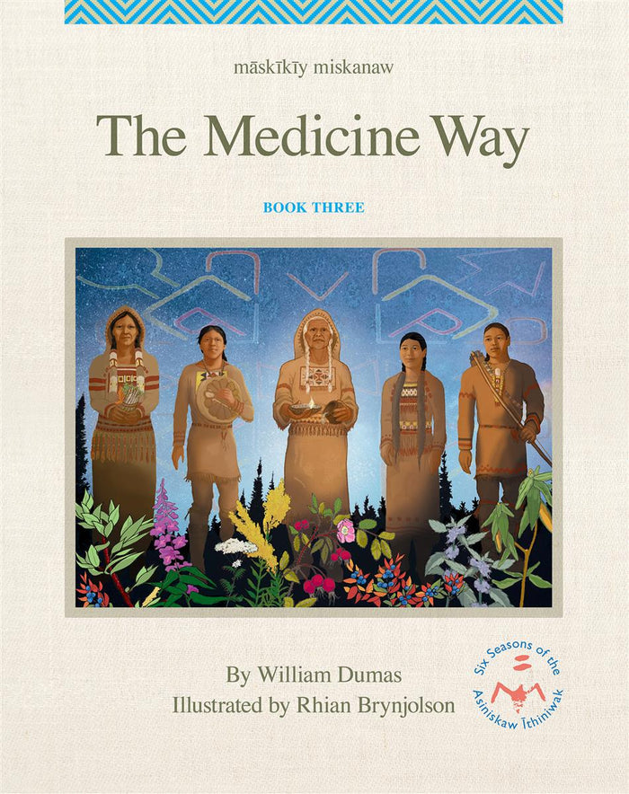 Māskīkīy Miskanaw / The Medicine Way. 3.