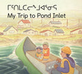 My Trip to Pond Inlet. Community Connection. Inuktitut & English.