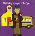 ǫdadri̱hǫnyaniˀtaˀgeh (At School) Gayogohónno (Cayuga)
