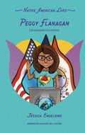 Peggy Flanagan : Lieutenant Governor. Native American Lives.